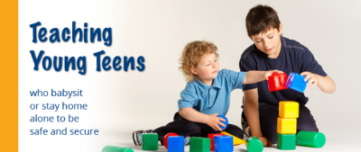 Teaching young Teens, who babysit or stay home alone to be safe and secure. 